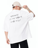 Because Text Print Oversized White T-Shirt with monochrome text design