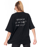 Because Text Print Black Oversized T-Shirt with wide short sleeves