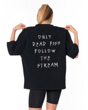 Follow The Stream Black Oversized T-Shirt with oversized street style
